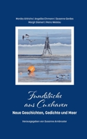 Fundstücke aus Cuxhaven: Neue Geschichten, Gedichte und Meer (German Edition) 3837093530 Book Cover