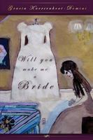 Will You Make Me a Bride 1607913828 Book Cover