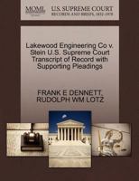 Lakewood Engineering Co v. Stein U.S. Supreme Court Transcript of Record with Supporting Pleadings 1270205730 Book Cover