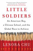 Little Soldiers: An American Boy, a Chinese School, and the Global Race to Achieve 0062367862 Book Cover