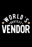 World's Okayest Vendor: Nice Notebook for Vendor Funny Christmas Gift Idea for Vendor Vendor Journal 100 pages 6x9 inches 1704244757 Book Cover