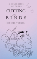 Cutting the Binds: A collection of poems B0H52RDKK6 Book Cover