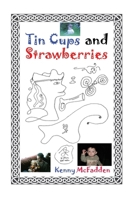 Tin Cups and Strawberries 1669892662 Book Cover