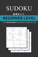 Sudoku : 150+ Beginner Level Sudoku puzzles:: Collection of hand-picked easy to solve Sudoku games. B0917ZXQ2D Book Cover