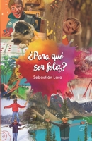 ¿Para qué ser feliz? B096LYN5WC Book Cover