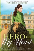 Hero of My Heart: Those Regency Remingtons Book Three B0B3KHW4Z3 Book Cover