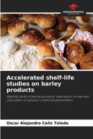 Accelerated shelf-life studies on barley products 6205853388 Book Cover
