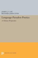 Language-Paradox-Poetics: A Chinese Perspective 0691067414 Book Cover