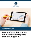 Der Einfluss der IKT auf die Arbeitslosenquote: Der Fall Nigeria (German Edition) 6209827551 Book Cover