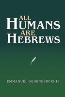 All Humans Are Hebrews 1456833561 Book Cover