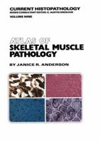 Atlas of Skeletal Muscle Pathology (Current Histopathology) 9401086532 Book Cover