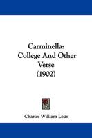 Carminella: College And Other Verse (1902) 1104045974 Book Cover