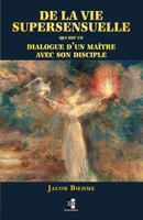 De la vie supersensuelle: qui est un dialogue d'un Maître avec son Disciple (French Edition) 2012849474 Book Cover