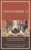 The Supreme 15: Cases and Study Materials for AP Government and Politics Exam 1475849370 Book Cover