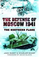 The Defense of Moscow 1941: The Northern Flank (Stackpole Military History Series) 0811713482 Book Cover