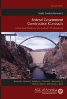 Smith, Currie & Hancock's Federal Government Construction Contracts: A Practical Guide for the Industry Professional 0470539763 Book Cover