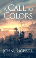 A Call to Colors: A Novel of the Leyte Gulf 0891418903 Book Cover