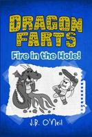 Dragon Farts: Fire in the Hole! 1495298302 Book Cover