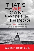That's Why We Can't Have Nice Things B0BM3GQR9L Book Cover