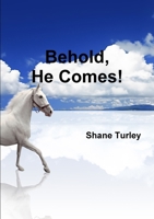 Behold, He Comes! 1326419765 Book Cover