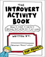 The Introvert Activity Book: Draw It, Make It, Write It (Because You'd Never Say It Out Loud) 1507205716 Book Cover