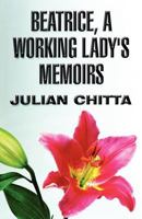 Beatrice: A Working Lady's Memoires 1496010868 Book Cover