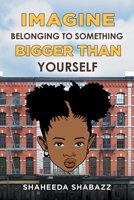 Imagine Belonging to Something Bigger Than Yourself 1637283415 Book Cover