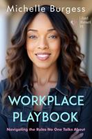 Workplace Playbook: Navigating the Rules No One Talks About B0FD1SCG6Z Book Cover