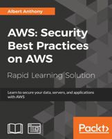 AWS: Security Best Practices on AWS: Learn to secure your data, servers, and applications with AWS 178913451X Book Cover