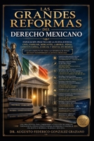 LAS GRANDES REFORMAS DEL DERECHO MEXICANO: Explicación práctica de la nueva justicia civil, familiar, mercantil, laboral, penal, constitucional, ... de inteligencia artificial (Spanish Edition) B0H8FL2TZB Book Cover