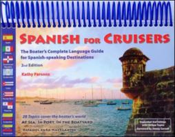 Spanish for Cruisers: The Boater's Complete Language Guide for Spanish-speaking Destinations (Second Edition) (Spanish Edition) 0967590523 Book Cover