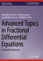 Advanced Topics in Fractional Differential Equations: A Fixed Point Approach 3031269306 Book Cover