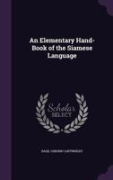 An Elementary Hand-Book of the Siamese Language 1147279063 Book Cover