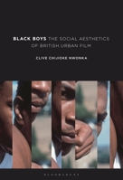 Black Boys: The Social Aesthetics of British Urban Film 1501352822 Book Cover