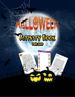 Halloween Activity Book For Kids: a Funny Scary Learning Activities for Kids , Toddlers and preschoolers ! Counting, Matching game, coloring page, Word Search , Sudoku, Maze B08KQ114WM Book Cover