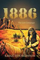 1886: The Last Campaign 1478772557 Book Cover