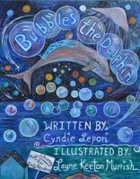 Bubbles the Dolphin: Magical Journey For Early Readers 0985675438 Book Cover