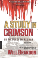 A Study in Crimson: Or, The Tale of the Red Man (Derrick Miles Mysteries) 1935619543 Book Cover