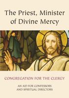 Priest, Minister of Divine Mercy: An Aid for Confessors and Spiritual Directors 1860827543 Book Cover