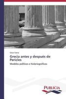 Grecia antes y después de Pericles: Modelos políticos e historiográficos 3639553322 Book Cover
