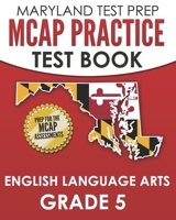 MARYLAND TEST PREP MCAP Practice Test Book English Language Arts Grade 5: Preparation for the MCAP ELA/Literacy Assessments B0849Z3J78 Book Cover