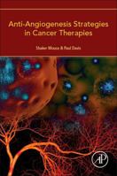Anti-Angiogenesis Strategies in Cancer Therapies 012802576X Book Cover
