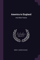 America to England: And Other Poems 1436765129 Book Cover