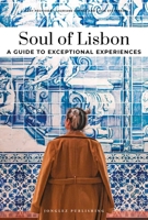 Soul of Lisbon- A guide to exceptional experiences 2361959267 Book Cover