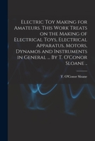 Electric Toy Making for Amateurs 1410107930 Book Cover