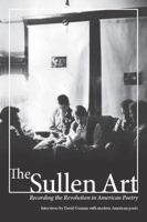 The Sullen Art: Recording the Revolution in American Poetry 0692677127 Book Cover