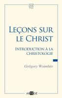 Leçons sur le Christ: Introduction à la christologie (Sed Contra) (French Edition) 2360401262 Book Cover
