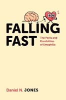 Falling Fast: The Perils and Possibilities of Emophilia 0190612584 Book Cover