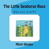 The Little Seahorse Race 153360200X Book Cover