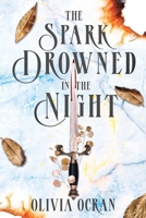 The Spark Drowned in the Night B0C9GGNJ9N Book Cover